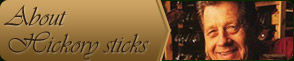 About Hickory Sticks